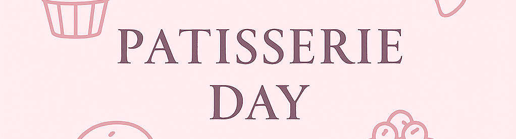 Patisserie Day